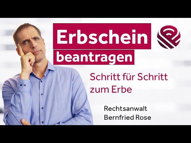 Erbschein beantragen - wer, wo und wie teuer? - Anleitung der Fachanwaltskanzlei ROSE & PARTNER