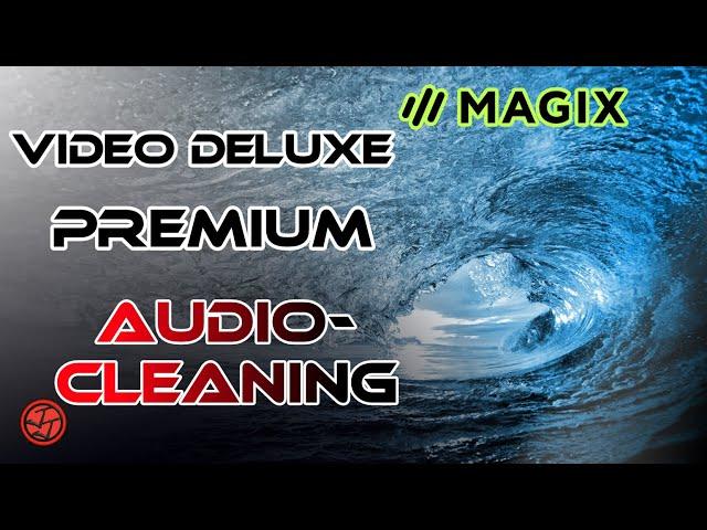 Magix Video Deluxe Premium ️ - Tutorial 08 - Soundqualität verbessern / Audio Cleaning [DE]