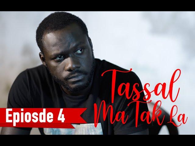 Tassal Ma Tak La Episode 04