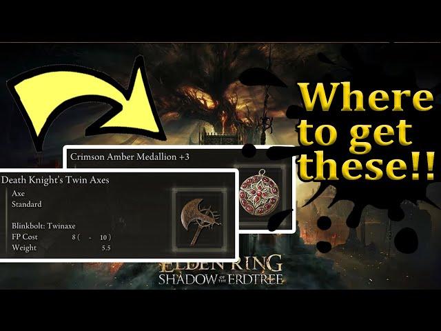 Where to get crimson amber medallion +3 and death knights twin axes shadow of the erdtree elden ring