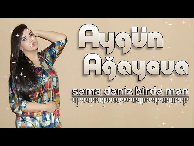 Aygun Agayeva - Deniz Birde Men 2023