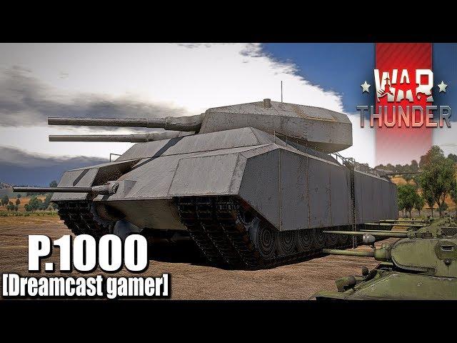 [Dreamcast gamer]War Thunder: Landkreuzer P.1000 Ratte โคตรใหญ่!!!