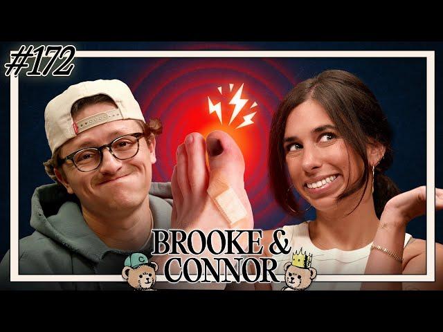 Why Your Toe Black? | Brooke and Connor Make A Podcast - Episode 172