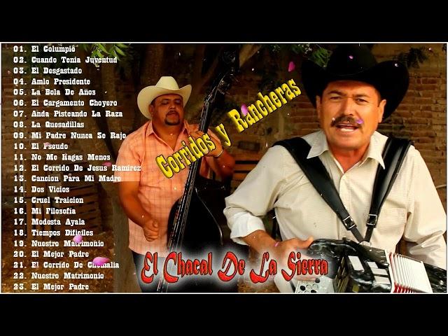 Corridos y Rancheras Viejitas Mix ~ El Chacal De La Sierra 23 Mejores Canciones