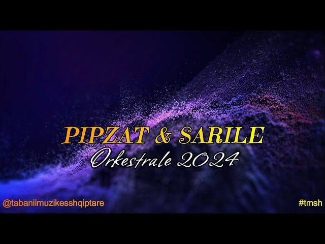 MARSEL MUZIKANTI ~ PIPZAT & SARILE - 2024 - ORKESTRALE POPULLORE #sarile