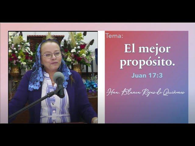 Tema: El mejor propósito. Hna. Blanca Rojas de Quiñones