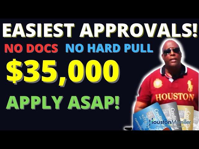 $35k Easy Approval High Limit Credit Cards No Docs No Hard Pull |Top 10 Easiest Credit Card Approval