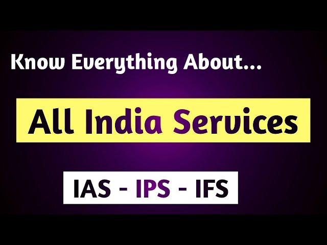 Know About All India Services | Article 312