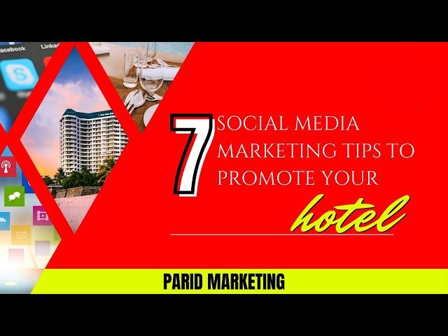 7 Social Media Marketing Tips to Promote Your Hotel