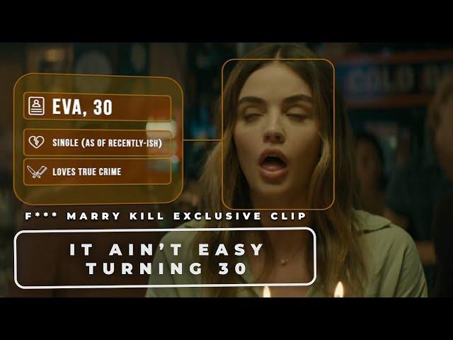 'F*** Marry Kill' Exclusive Clip | It's Not Easy Turning 30