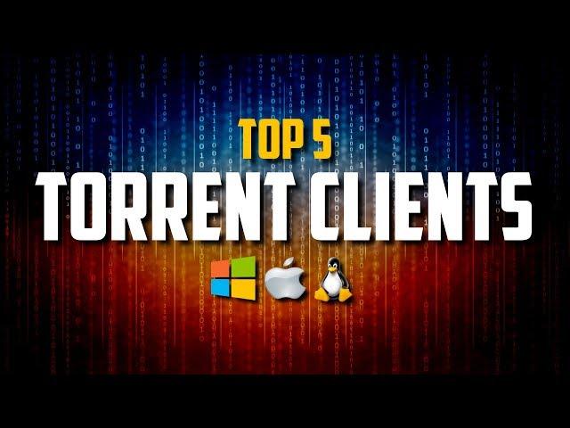 Top 5 Best FREE Torrent Clients