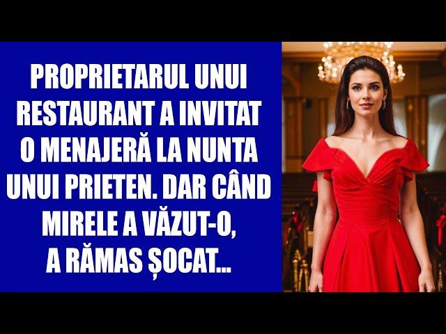 Proprietarul unui restaurant a invitat o menajeră la nunta unui prieten. Dar când mirele a văzut-o..