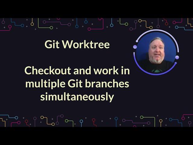 How to Use Git Worktree | Checkout Multiple Git Branches at Once