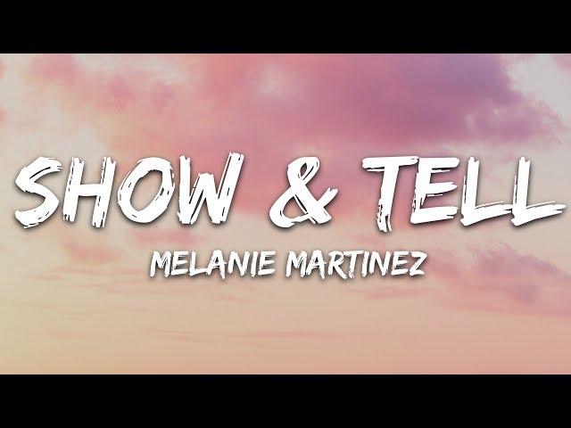 Melanie Martinez - Show & Tell (Lyrics)