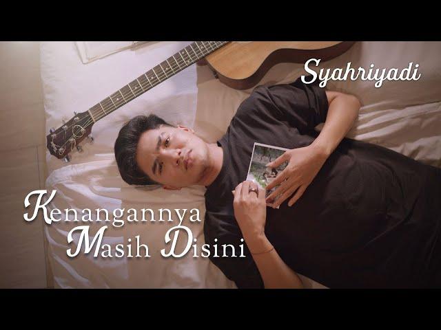 Syahriyadi  - Kenangannya Masih Disini  (Official Lyric Video)