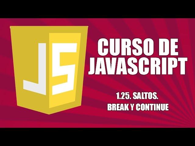 Curso de Javascript - 1.25. Saltos. Sentencias break y continue