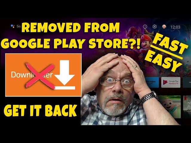  DOWNLOADER APP REMOVED FROM ANDROIDTV - HOW TO GET IT BACK 