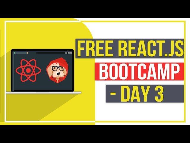 Free React.js Bootcamp - Day 3