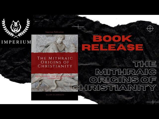 The Mithraic Origins of Christianity - Book Release