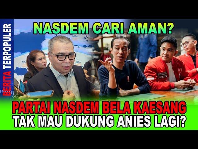 NASDEM CARI AMAN...!! PARTAI NASDEM BELA KAESANG, TAK MAU DUKUNG ANIES LAGI; MAU JILAT?