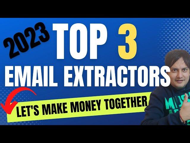 Email Extractor -Top 3 Email Extractors Of 2023