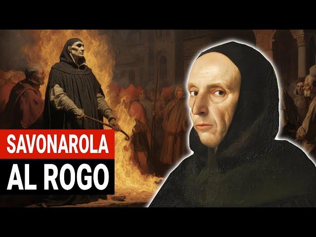 Il ROGO di Savonarola: l’ERETICO che infiammò Firenze