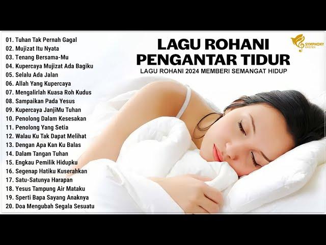 Lagu Rohani Membuat Hati Damai 2024 Pengantar Tidur - Lagu Rohani Kristen Terbaik 2024 Terpopuler