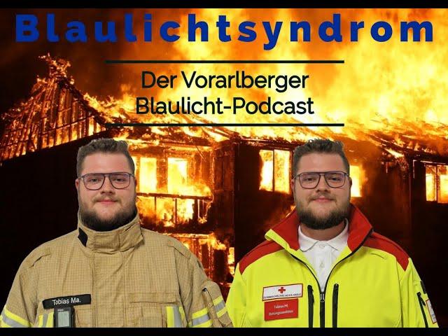 Blaulichtsyndrom - Der Vorarlberger Blaulicht-Podcast    Folge 1