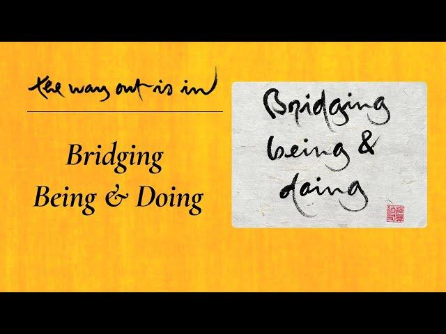 Bridging Being and Doing | TWOII podcast | Episode #75