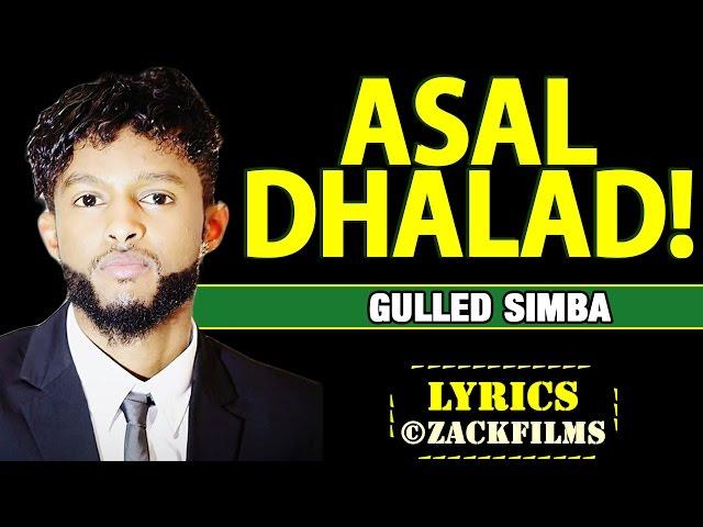 GULLED SIMBA┇ASAL DHALAD ᴴᴰ┇LYRICS 2017