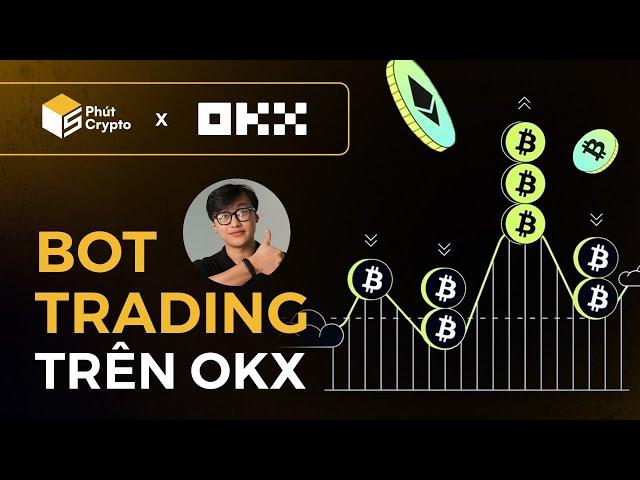 Kiếm thêm thu nhập với Bot Trading trên OKX như thế nào ?