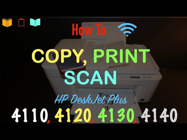 How to Copy, Print, Scan with  HP DeskJet Plus 4110, 4120, 4122 & 4130  All-In-one Printer ?