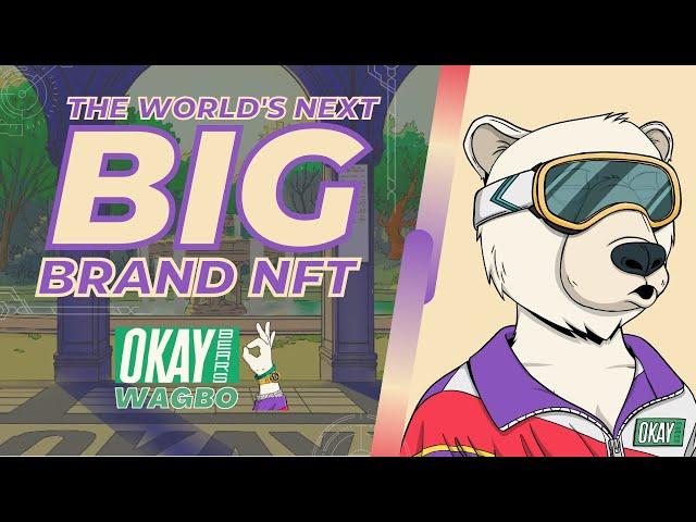 THE WORLD'S NEXT BIG  BRAND NFT  | Okay Bears NFT