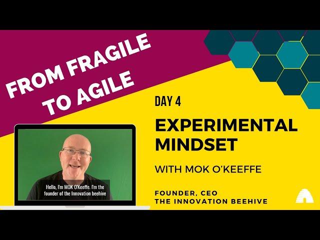 Fragile to Agile: Experimental Mindset