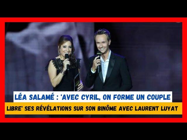 Léa Salamé  Avec Cyril, on Forme un Couple Libre  Ses Révélations sur son Binôme avec Laurent Luyat