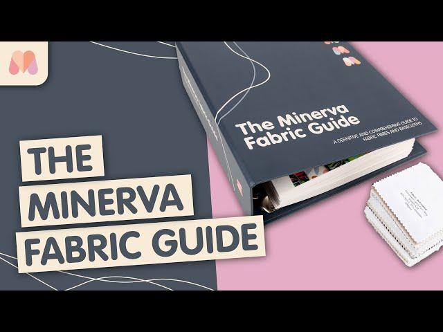 Learn all about fabric and fibres with The Minerva Fabric Guide!