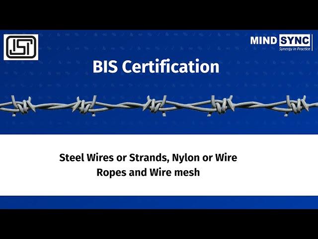 BIS License mandatory for Steel Wire Ropes or Strands, Nylon or Wire Ropes
& Wire mesh | Contact us