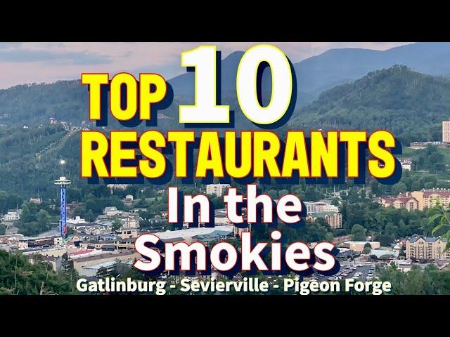 The BEST Restaurants In The Smokies 2024 | Gatlinburg, Pigeon Forge, Sevierville, and Wears Valley