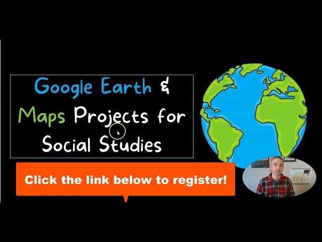 Google Earth and Maps for Social Studies