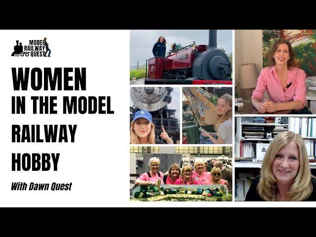 Women in the model railway hobby - with Dawn Quest