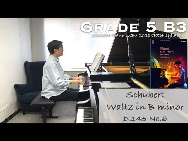 Grade 5 B3 | Schubert - Waltz in B minor, D.145 No.6 | ABRSM Piano Exam 2025-2026 | Stephen Fung 