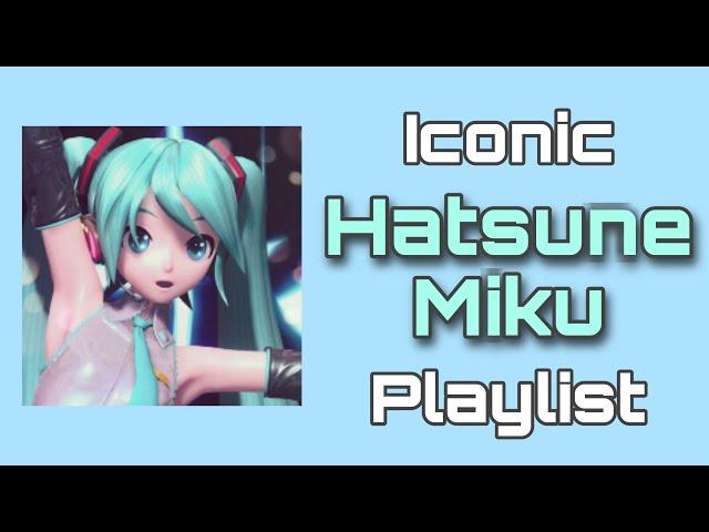 Iconic Hatsune Miku Playlist