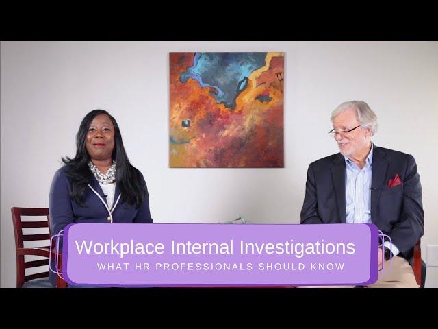 Workplace Internal Investigations – What HR Professionals  Should Know - Guest- Jeff Weintraub