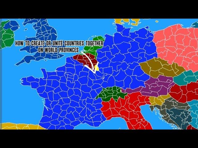 How to unite or create a new country on world provinces or European provinces (tutorial)