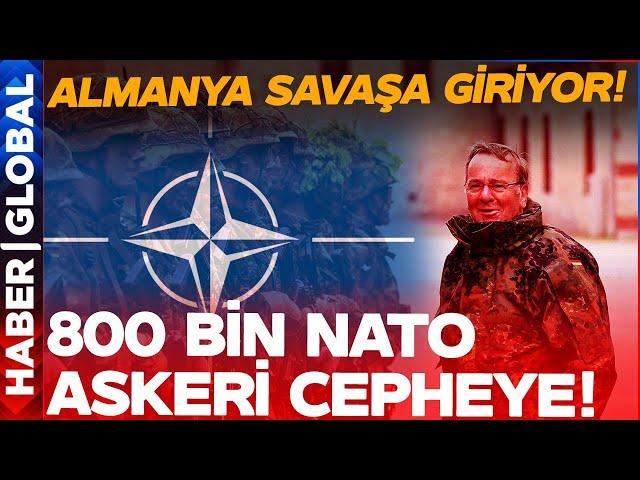 SON DAKİKA | Almanya Savaşa Giriyor! 800 Bin NATO Askeri Cepheye Planı!