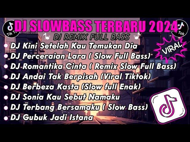 DJ SLOW FULL BASS TERBARU 2024 • AKU HIANATI KARENA SALAHMU SENDIRI • DJ TIKTOK TERBARU 2024 [VIRAL]