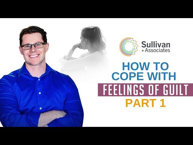 How To Cope With Feelings Of Guilt