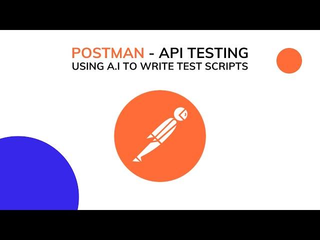 Postman - API Testing - Using A.I to write test scripts