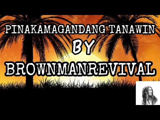 PINAKAMAGANDANG TANAWIN BY BRONWMANREVIVAL