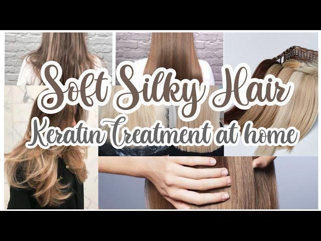 | •SOFT SILKY HAIR | KERATIN TREATMENT AT HOME |